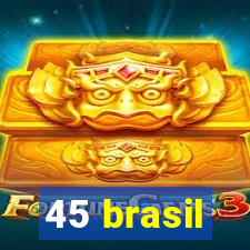 45 brasil